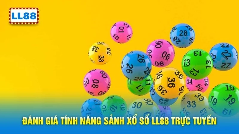 Đánh giá tính năng sảnh xổ số LL88 trực tuyến