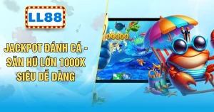 Jackpot Đánh Cá - Săn Hũ Lớn 1000X Siêu Dễ Dàng