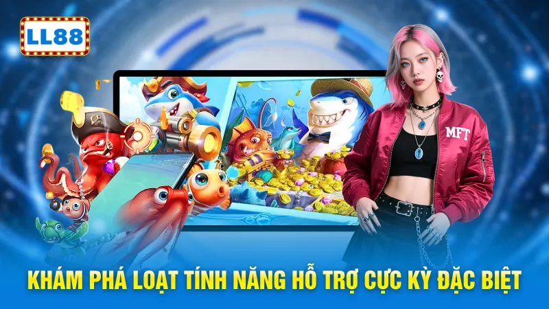 Khám phá loạt tính năng hỗ trợ cực kỳ đặc biệt