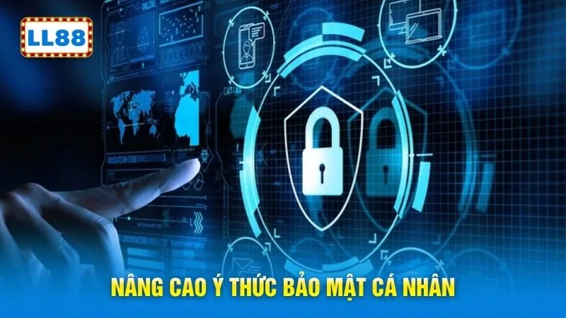 Nâng cao ý thức bảo mật cá nhân