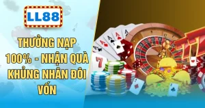 Thưởng Nạp 100% - Nhận Quà Khủng Nhân Đôi Vốn