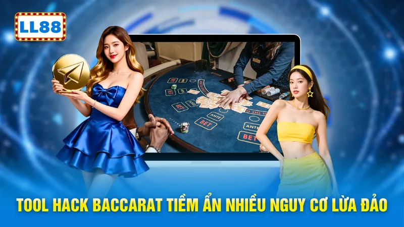 Tool hack baccarat tiềm ẩn nhiều nguy cơ lừa đảo