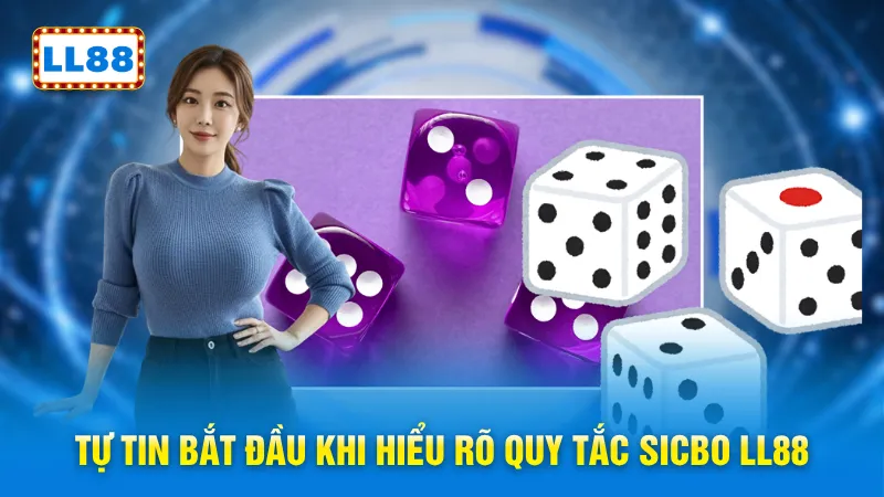 Tự tin bắt đầu khi hiểu rõ quy tắc sicbo LL88 